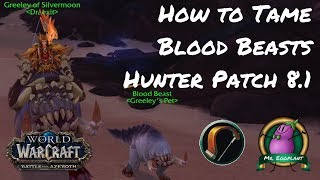 How to Tame Blood Beasts amp Crawgs as a Hunter  World of Warcraft 81 [upl. by Ettigirb273]