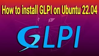 How to install GLPI on Ubuntu 2204 [upl. by Laval2]