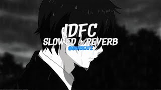 idfc Blackbear Slowed  Reverb [upl. by Aubert]