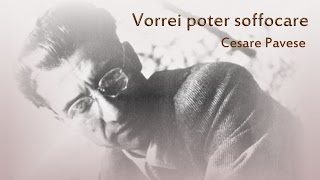 Cesare Pavese  Vorrei poter soffocare [upl. by Fitts385]