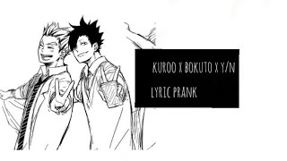 •kuroo x bokuto x yn• lyric prank [upl. by Aimat39]