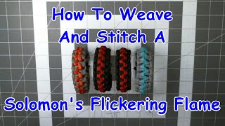 How To Weave And Stitch A Solomons Flickering Flame [upl. by Bevash]