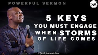 5 KEYS YOU MUST ENGAGE WHEN STORMS ARISE IN YOUR LIFE  Apostle Joshua Selman [upl. by Avera]