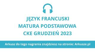 Matura próbna grudzień 2023 język francuski podstawowy nagranie [upl. by Annoeik101]