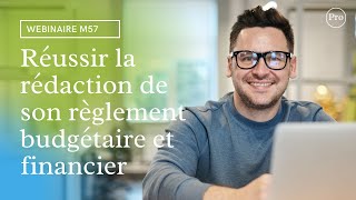 Webinaire M57  Réussir la rédaction de son règlement budgétaire et financier [upl. by Thgirw]