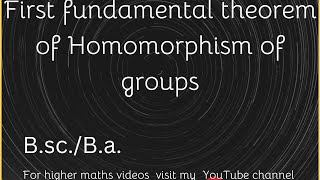 Fundamental theorem of Homomorphism of groups [upl. by Ailyt]