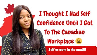 The Canadian Work Environment Destroyed My Self Confidence 😩 [upl. by Uriisa542]