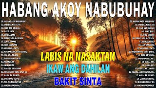 Top Tagalog Love Songs 2024 💖  OPM Hits Nonstop 🌹 Habang Akoy Nabubuhay Playlist [upl. by Sevein]