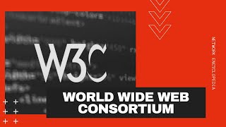 World Wide Web Consortium W3C  Network Encyclopedia [upl. by Bedell]