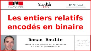 Les entiers relatifs encodés en binaire  Ronan Boulic [upl. by Bushey564]