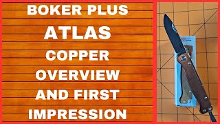 BOKER PLUS ATLAS COPPER SLIP JOINT OVERVIEW AND FIRST IMPRESSION EDC EVERYDAY CARRY [upl. by Marchall]