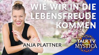 Anja Plattner  Lebensfreude verwirklichen Heilung der Vergangenheit amp Fühlen lernen  MYSTICATV [upl. by Acemat]