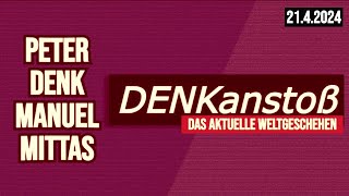 DENKanstoß  Das aktuelle Weltgeschehen  April 2024  mit Peter Denk amp Manuel C Mittas [upl. by Stevy]