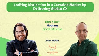 Glassix Spotlight Podcast  Crafting Distinction in a Crowded Market by Delivering Stellar CX [upl. by Tshombe]