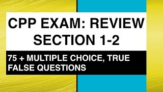 CPP Exam Section 1 amp 2 Review  75 multiple choice TF questions with mnemonics amp explanations [upl. by Acinna750]