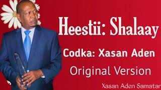 Xasan Aden Samatar Heestii  Shalaay  Original Version [upl. by Cherice]