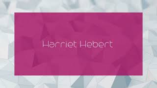 Harriet Hebert  appearance [upl. by Niran]