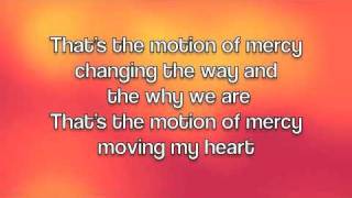 Motion of Mercy  Francesca Battistelli Lyrics [upl. by Liagabba]