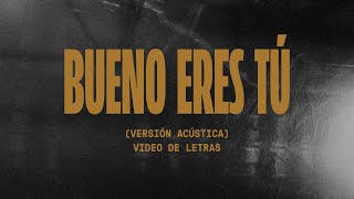 Bueno Eres Tú  Video Oficial Con Letras  Elevation Español [upl. by Arikahs]