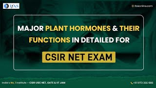 Major Plant Hormones amp Their Functions in Detailed for CSIR NET Exam [upl. by Aihsakal181]