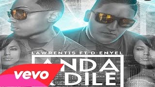 Anda Y Dile  Lawrentis Ft D Enyel Prod by Pichy Boy y Skaary [upl. by Kylander]