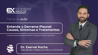 Entenda o Derrame Pleural Causas Sintomas e Tratamentos Com Dr Eserval Rocha [upl. by Fox]