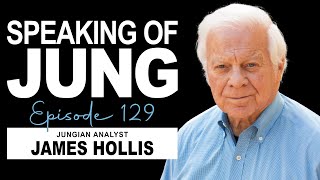 James Hollis PhD  A Life of Meaning  Speaking of Jung 129 [upl. by Annol634]