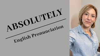 How to Pronounce ABSOLUTELY  American English Pronunciation Lesson [upl. by Hurlbut]