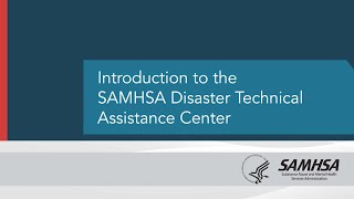 Introduction to the SAMHSA Disaster Technical Assistance Center [upl. by Hulda]