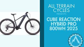 All Terrain Cycles review of the Cube 2025 Reaction Hybrid Pro 800 EMTB Electric Mountain Bike [upl. by Scotney713]