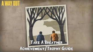 A WAY OUT  Take A Breather AchievementTrophy Guide [upl. by Fee601]