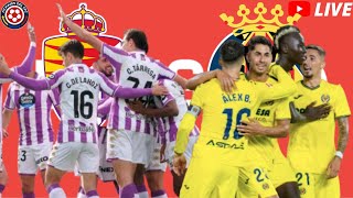 🔴🔴 REAL VALLADOLID VS VILLARREAL EN DIRECTO 🔴🔴 LA LIGA ESPAÑOLA 🔴🔴 [upl. by Millhon]