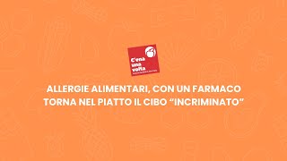 Allergie alimentari un farmaco che cambia la vita [upl. by Wiener]