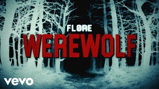 FLØRE  WEREWOLF Lyric Video [upl. by Yecram576]