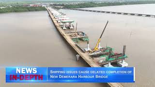 Shipping issues cause delayed completion of New Demerara Harbour Bridge [upl. by Colman]