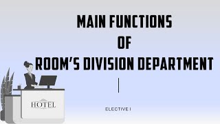 ELEC 1 Main Functions of Rooms Division Department [upl. by Malissia]