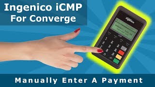 Manually Enter A Payment On Ingenico iCMP  Converge Gateway [upl. by Otrebliw]