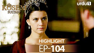 Kosem Sultan Episode 104 Highlights Magnificent Century [upl. by Joanna]