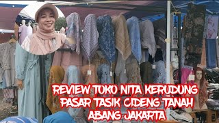 REVIEW TOKO NITA KERUDUNG PASAR TASIK CIDENG TIMUR TANAH ABANG JAKARTA [upl. by Animsaj]