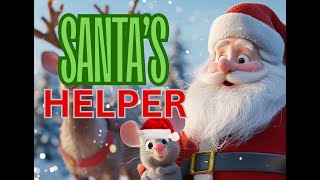 Merry Christmas Video  Bedtime Storybook Music  Kids Mousey Mission  Santas Little Helper  Baby [upl. by Nylrebma163]