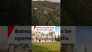 Historic Balmoral Castle to open to public for the first time [upl. by Luapsemaj]