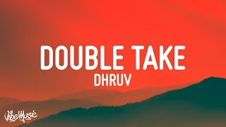 dhruv  double take Lyrics [upl. by Nylimaj]