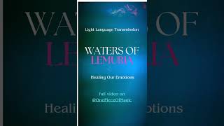 Waters of LEMURIA  Healing Our Emotions 💗​ lightlanguage energy lemurians spirituality healing [upl. by Schaffer]