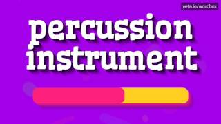 PERCUSSION INSTRUMENT  HOW TO PRONOUNCE IT [upl. by Jacquette]