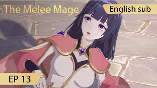 Eng Sub The Melee Mage EP13 [upl. by Ecirahc]