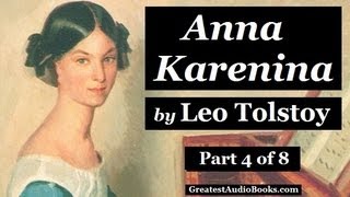 ANNA KARENINA by Leo Tolstoy  Part 4  FULL AudioBook 🎧📖  Greatest🌟AudioBooks [upl. by Vena]