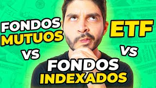 Fondos Mutuos vs Fondos Indexados vs ETFs 👉🏻 ¿CUÁL ES MEJOR y en Qué Debería INVERTIR mi Dinero 💸 [upl. by Ludlew]