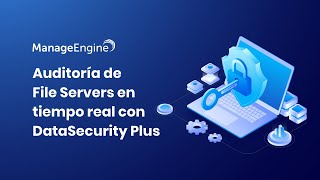 Auditoría de File Servers en tiempo real con DataSecurity Plus  ManageEngine LATAM [upl. by Sayers]