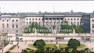 Estetica e filosofia dellarte nel Romanticismo [upl. by Priestley397]