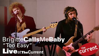 Brigitte Calls Me Baby – Too Easy live for The Current [upl. by Aridan]